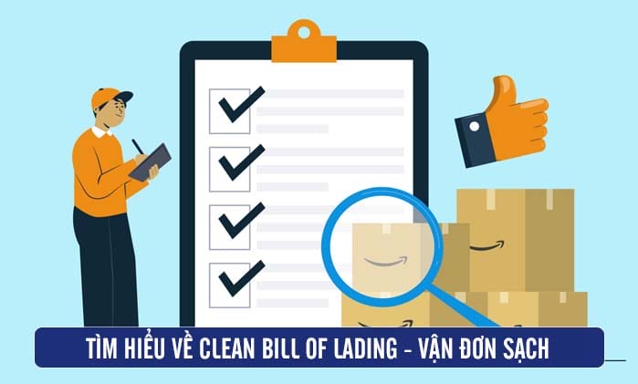Phân biệt Clean bill và Unclean bill (Dirty bill) trong vận chuyển đường biển